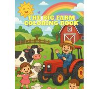 The Big Farm Coloring Book - 50 Fun Images for Kids Ages 1 to 6