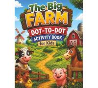 The Big Farm: Dot-to-Dot Activity Book for Kids