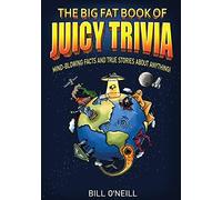 The Big Fat Book Of Juicy Trivia