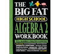 The Big Fat High School Algebra 2 Workbook – 400+ exercices d'entraînement Algebra 2