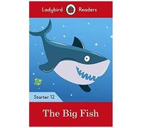 The Big Fish - Ladybird Readers Starter Level 12