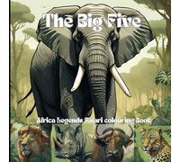 The Big Five: Africa Legends Safari Colouring Book