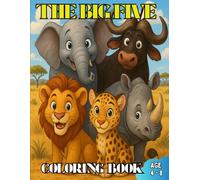 The Big Five Coloring Book: Fun African Animal Adventures for Kids Ages 4-8