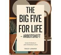 The Big Five For Life - Arbeitsheft: Coole Einblicke in John Strelecky's Lehre