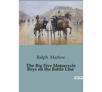 The Big Five Motorcycle Boys On The Battle Line