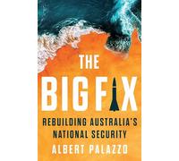 The Big Fix: Rebuilding Australia's National Security