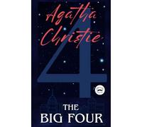 The Big Four: Hercule Poirot's Mystery That Spans Continents (Annotated)