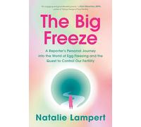 The Big Freeze by Natalie Lampert Natalie Lampert (Auteur)
