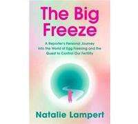 The Big Freeze by Natalie Lampert Natalie Lampert (Auteur)