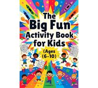 The Big Fun Activity Book for Kids Ages (6-10)