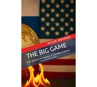THE BIG GAME: A Cold War of Words in a World on Fire