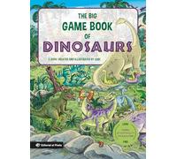 The Big Game Book of Dinosaurs: Search and Find Dinosaurs. Look and Find Books. Three Levels of Difficulty!