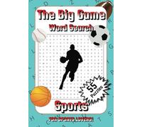 The Big Game Word Search Book - 55 Sports Puzzles for Every Fan!: Word Search with Easy to Read Print about Sports, Football, Basketball and More [ ... Gift for Vacations, Holidays and Free Times.