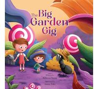 The Big Garden Gig: Bug & Bear Book Two