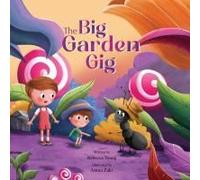 The Big Garden Gig: Bug & Bear Book Two Paperback By Rebecca Young