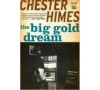 The Big Gold Dream Himes, Chester (Auteur)