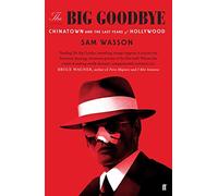 The Big Goodbye: Chinatown and the Last Years of Hollywood