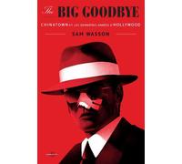 The Big Goodbye Chinatown et les dernières années d'Hollywood - Sam Wasson - Carlotta Films - relié - Beau livre
