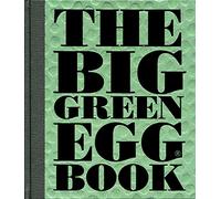The Big Green Egg Book – Cuisiner sur le Big Green Egg – Volume 2