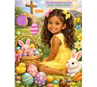 The Big Happy Easter Word Search Book for Kids Ages 5-7: 57 Fun Christian Puzzles About Easter Sunday, Jesus’ Resurrection, Bunnies, Eggs, Springtime & Family Fun!
