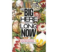 The Big Here and the Long Now From Global Uniformity to the New Diversities - Thomas Hylland Eriksen - Pluto Press - ebook (ePub) - Livre