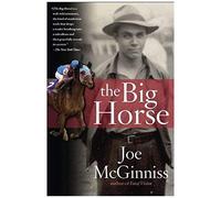 The Big Horse Joe McGinniss (Auteur)