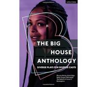 The Big House Anthology: Diverse Plays For Diverse Casts