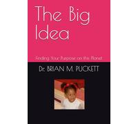 The Big Idea: Finding Your Purpose on this Planet