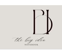 The Big Idea Notebook: A Private Space for Powerful Thinking