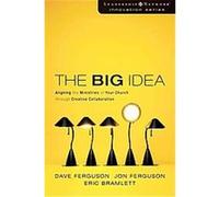 The Big Idea, The Leadership Network Innovation Series Eric Bramlett, Jon Ferguson (Auteur)