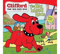 The Big Island Race (Clifford The Big Red Dog Storybook)
