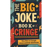 The Big Joke Book of Cringe: Try Not to Laugh Challenge Edition: Hilarious Dad Jokes, Awful Puns & Clean Cringe Humor | Funny Joke Book & Gag Gift for ... Birthday, Christmas & Stocking Stuffer