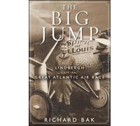 The Big Jump: Lindbergh and the Great Atlantic Air Race