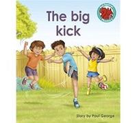 The big kick by Paul George Capstone Global Library Ltd (Auteur)