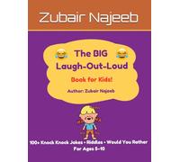 The BIG Laugh-Out-Loud Book for Kids: 100+ Knock Knock Jokes, Riddles, Would You Rather and Tongue Twisters for Kids Ages 5-10