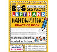 The Big Left Hand Handwriting Practice Book for Kids Ages 8-12: Improve Writing Skills with Tracing Letters & Words | Boost Knowledge from 250 Amazing Facts