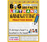 The Big Left Hand Handwriting Practice Book for Kids Ages 8-12: Improve Writing Skills with Tracing Letters & Words | Boost Knowledge from 250 Amazing Facts