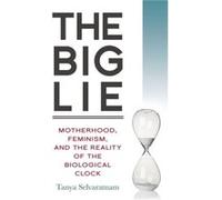 The Big Lie by Tanya Selvaratnam Tanya Selvaratnam (Auteur)