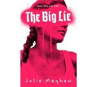 The Big Lie Mayhew, Julie (Auteur)