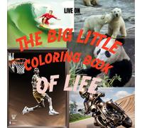 THE BIG LITTLE COLORING BOOK OF LIFE great FOR RELAZATION ,OR EVEN EDUCATIION.: 8to80 ARE IDEAL AGES.." AND "FOR THOSE WHO NOW ARE GONE, FOR YOU WE ALL LIVE ON "and always -Just Fly Right-
