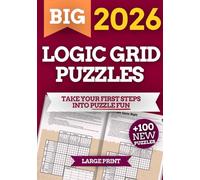 The Big Logic Grid Puzzle Book for Adults 2026. +100 Engaging Brain-Training Puzzles with Verified Solutions