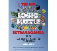 The Big Logic Puzzle Extravaganza for Gifted & Talented Children: Ages 9 and up