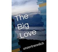 The Big Love: unzertrennlich
