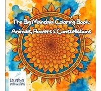The Big Mandala Coloring Book - Animals, Flowers & Constellations