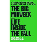 The Big Midweek: Life Inside the Fall