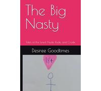 The Big Nasty: Tales of the Lewd, Nude, Rude, and Crude