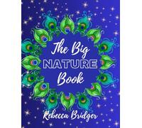 The Big Nature Book: Adult Coloring Book for Mindfulness, with whimsical, stress relieving images of trees, birds, ocean scenes, flowers, and animals