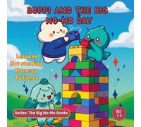 The Big No-No Day: Learning Honesty & Patience: A Fun Story Teaching Kids Good Behavior (Ages 2-6)