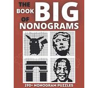The Big Nonogram Book: Fun Japanese crossword puzzles, Know as Hanjie Puzzle Books, Picross or Griddlers Logic Puzzles Black and White