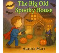 The Big Old Spooky House